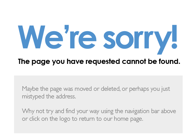 We're sorry! The page you have requested cannot be found.